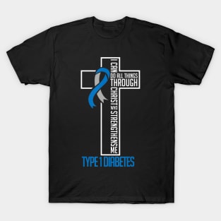 I can do things Jesus who strenghtens me Diabetes Type 1 T-Shirt